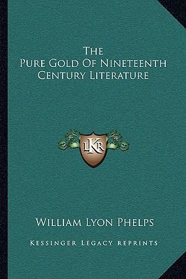 The Pure Gold Of Nineteenth Century Literature 1163226289 Book Cover