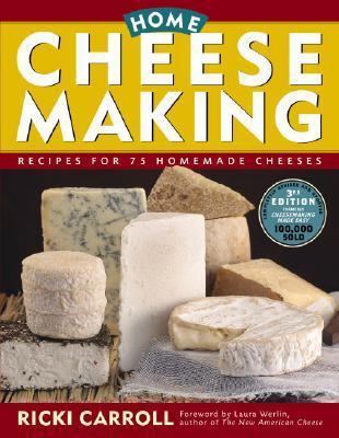 Home Cheese Making: Recipes for 75 Homemade Che... 1580174787 Book Cover