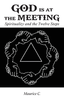 God Is at the Meeting: Spirituality and the Twe... B0CSQXRJX4 Book Cover