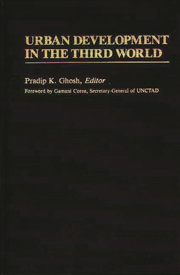 Urban Development in the Third World: (International Development Resource Books)
