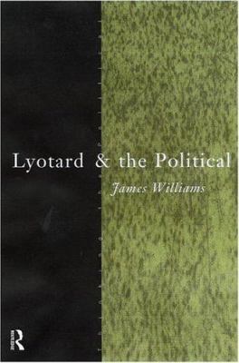 Lyotard and the Political 0415183499 Book Cover