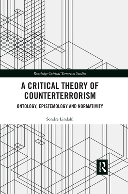 A Critical Theory of Counterterrorism: Ontology... 036748045X Book Cover