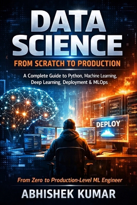Data Science from Scratch to Production: A Comp... B0GVD6DH5X Book Cover