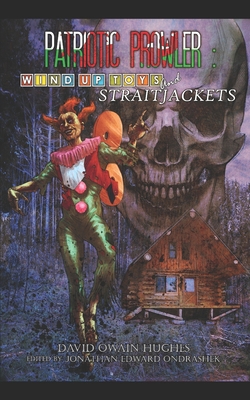 Patriotic Prowler: Wind-Up Toys and Straitjackets B0BF361TS4 Book Cover