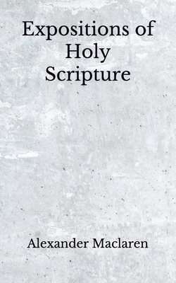 Expositions of Holy Scripture: (Aberdeen Classi... B08GLQXM88 Book Cover