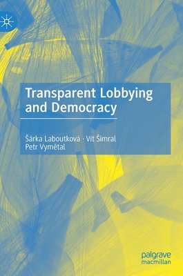 Transparent Lobbying and Democracy 3030360431 Book Cover