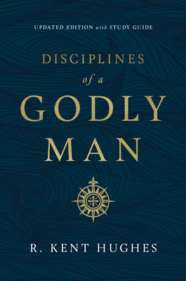 Disciplines of a Godly Man (Updated Edition) 1433569043 Book Cover