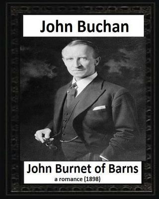 John Burnet of Barns (1898), by John Buchan (ro... 1530828066 Book Cover