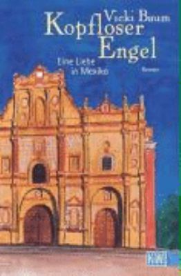 Kopfloser Engel. Eine Liebe in Mexiko. [German] 3462029401 Book Cover