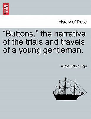 Buttons, the Narrative of the Trials and Travel... 1240919417 Book Cover