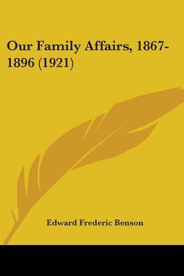 Our Family Affairs, 1867-1896 (1921) 1104148919 Book Cover