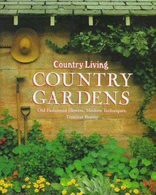 Country Living Country Gardens: Old-Fashioned F... 0688106196 Book Cover