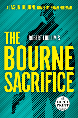 Robert Ludlum's the Bourne Sacrifice [Large Print] 0593607759 Book Cover