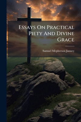 Essays On Practical Piety And Divine Grace 1246220253 Book Cover