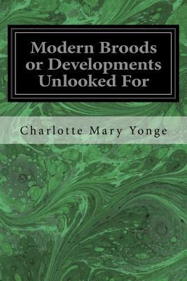 Modern Broods or Developments Unlooked For 1546559345 Book Cover