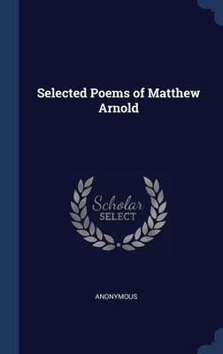 Selected Poems of Matthew Arnold 1297866711 Book Cover