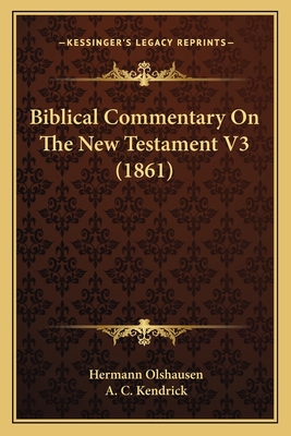 Biblical Commentary On The New Testament V3 (1861) 1163922013 Book Cover