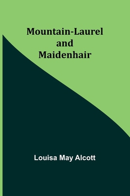 Mountain-Laurel and Maidenhair 9357956387 Book Cover