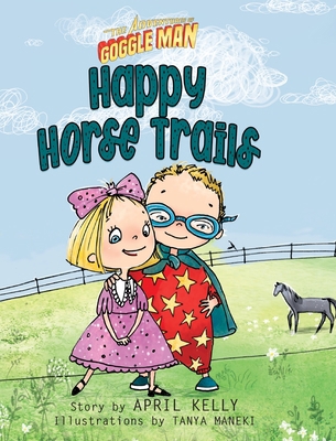 The Adventures of Goggle Man: Happy Horse Trails            Book Cover