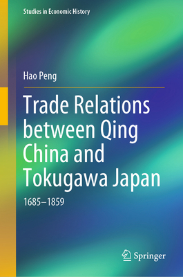 Trade Relations Between Qing China and Tokugawa... 9811376840 Book Cover