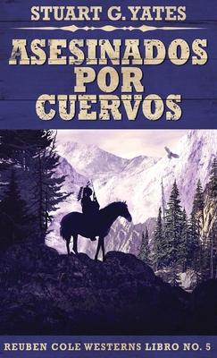 Asesinados Por Cuervos [Spanish] 4824100895 Book Cover