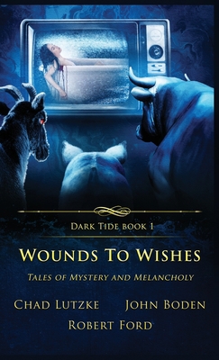 Wounds to Wishes: Tales of Mystery and Melancholy 1957133139 Book Cover