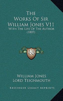 The Works Of Sir William Jones V11: With The Li... 1165697793 Book Cover