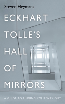 Eckhart Tolle's Hall of Mirrors: A Guide to Fin... B0DLX49VLG Book Cover