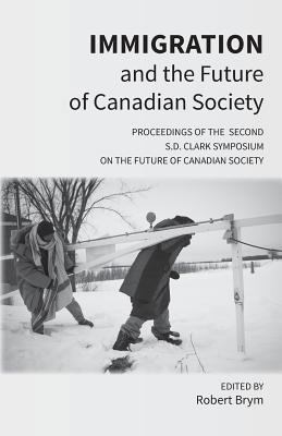 Immigration and the Future of Canadian Society:... 1772440876 Book Cover