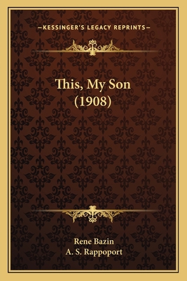 This, My Son (1908) 1164182714 Book Cover