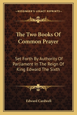 The Two Books Of Common Prayer: Set Forth By Au... 1163121649 Book Cover