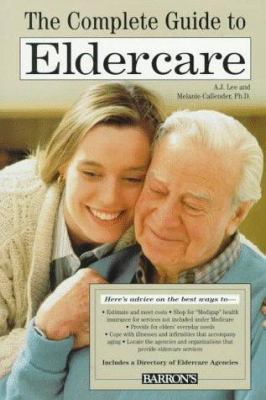 The Complete Guide to Elder Care 0764101730 Book Cover