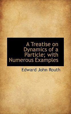A Treatise on Dynamics of a Particle; With Nume... 1116923769 Book Cover
