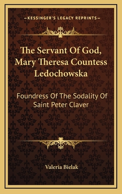 The Servant Of God, Mary Theresa Countess Ledoc... 1164496069 Book Cover