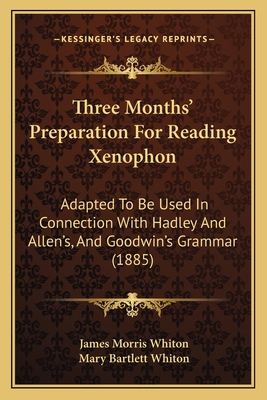 Three Months' Preparation For Reading Xenophon:... 116513974X Book Cover