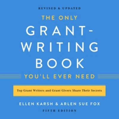 The Only Grant-Writing Book You'll Ever Need 1668634813 Book Cover