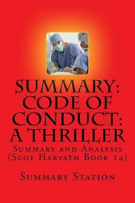 Code of Conduct: A Thriller (Scot Harvath Book 14) - Summary: Summary and Analysis of Brad Thor's "Code of Conduct: A Thriller (Scot Harvath Book 14)" 1515270459 Book Cover