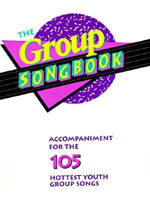 The Group Songbook: Accompaniment Book 1559450711 Book Cover