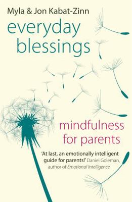 Everyday Blessings: Mindfulness for Parents 0349404798 Book Cover