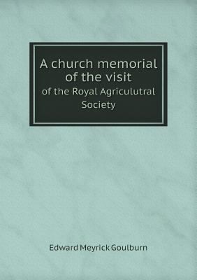 A church memorial of the visit of the Royal Agr... 5518910096 Book Cover