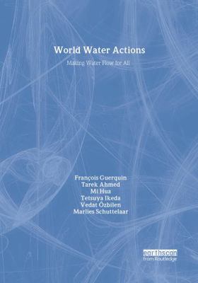 World Water Actions: Making Water Flow for All 1844070859 Book Cover