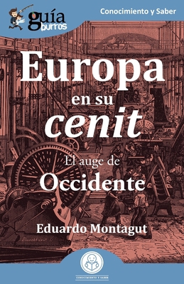 GuíaBurros: Europa en su cenit: El auge de Occi... [Spanish] 8419129569 Book Cover