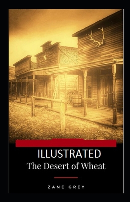 The Desert of Wheat Illustrated B08GFX3P47 Book Cover