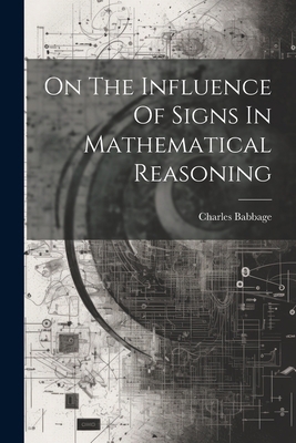 On The Influence Of Signs In Mathematical Reaso... 102225605X Book Cover
