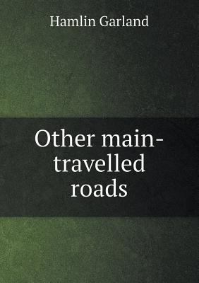 Other Main-Travelled Roads 551843927X Book Cover