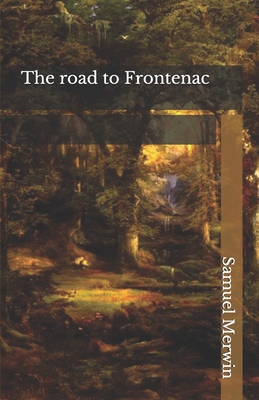 The road to Frontenac B093RMYJPF Book Cover