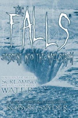 The Falls: Descent Into the Maelstrom 1412201284 Book Cover