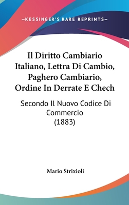 Il Diritto Cambiario Italiano, Lettra Di Cambio... [Italian] 1160897530 Book Cover