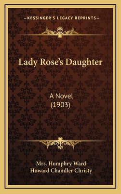 Lady Rose's Daughter: A Novel (1903) 1165060280 Book Cover