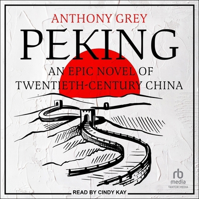 Peking: An Epic Novel of Twentieth-Century China B0CW5HJB2N Book Cover